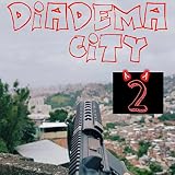  Diadema City 2 [Explicit]