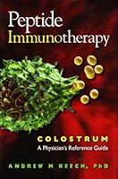 Peptide Immunotherapy: Colostrum, A Physician's Reference Guide 0692002421 Book Cover