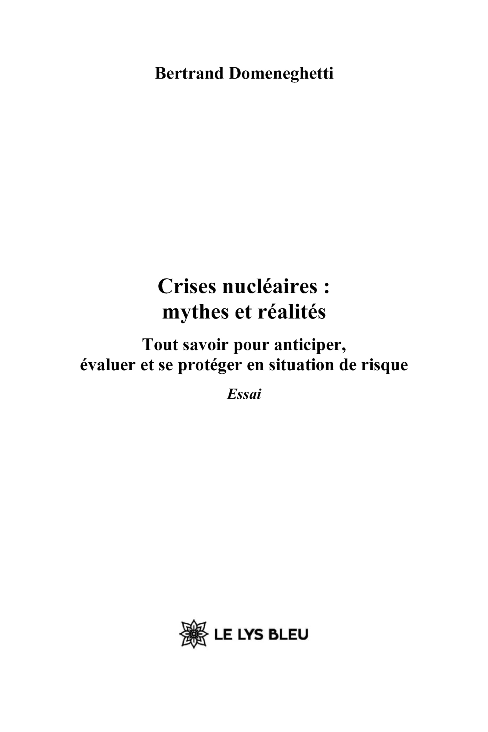 Crises nucléaires : mythes et réalités: Tout savoir pour anticiper, évaluer et se protéger en situation de risque