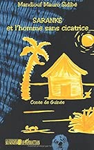Download Saranké et l'homme sans cicatrice : Conte de Guinée (La Légende des Mondes) PDF