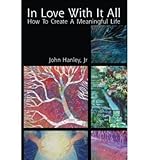 In Love With It All: How To Create A Meaningful Life (Paperback) - Common