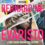 Cover of Bernardine Evaristo: A BBC Radio Collection