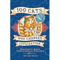 100 Cats Who Changed Civilization
