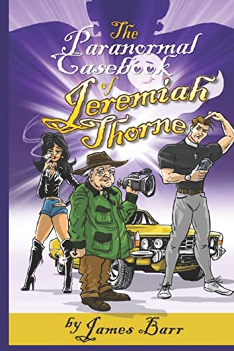 The Paranormal Casebook of Jeremiah Thorne 1999360516 Book Cover