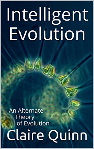 Intelligent Evolution: An Alternate Theory of Evolution