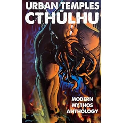 Urban Temples of Cthulhu - Modern Mythos Anthology