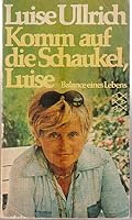 Komm auf die Schaukel Luise;: Balance eines Lebens 3436021059 Book Cover