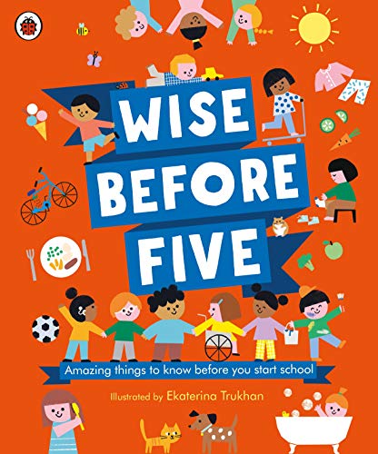 Télécharger Wise Before Five: Amazing things to know before you start school Livre PDF Gratuit