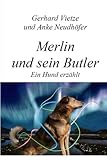  Merlin und sein Butler: Ein Hund erzählt