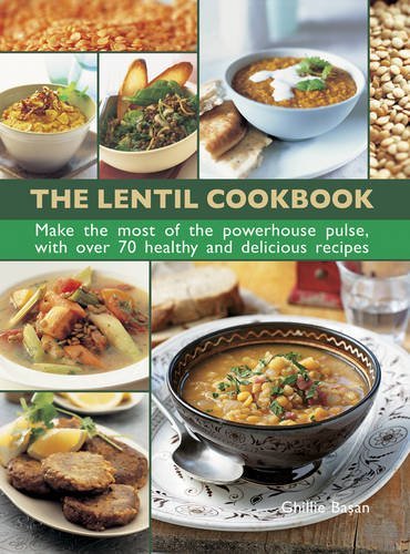 Télécharger The Lentil Cookbook: Make the most of the powerhouse pulse, with over 70 healthy and delicious recip PDF