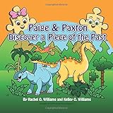 Paige & Paxton Discover a Piece of the Past (The Adventures of Paige & Paxton)