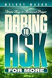 Daring To Ask For More