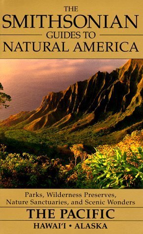 The Pacific: Alaska and Hawaii (The Smithsonian Guides to Natural America) Paperback May 2, 1995      Paperback