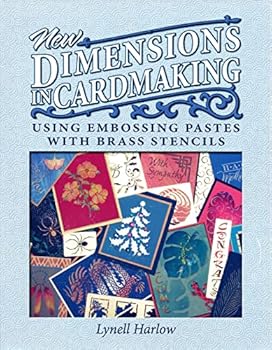 Paperback New Dimensions in Cardmaking : Using Embossing Pastes with Brass Stencils Book