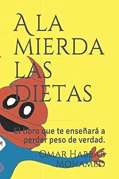 A la mierda las dietas: El libro que te enseñará a perder peso de verdad. (Spanish Edition)