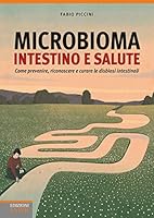 Microbioma. Intestino e salute. Come prevenire, riconoscere e curare le disbiosi intestinali 8868955598 Book Cover