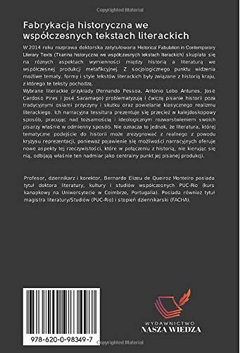 Fabrykacja historyczna we wspó¿czesnych tekstach literackich: Uprzedzenia i propozycje pisma Pessoa, Lobo Antunes, Cardoso Pires i Samarago