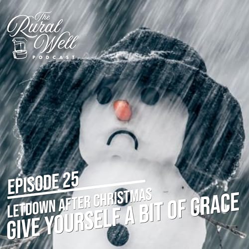 Episode 25 - Letdown After Christmas - Give Yourself a Bit of Grace