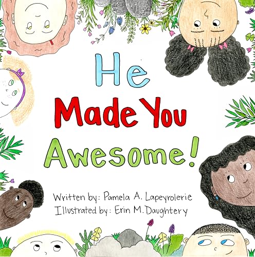 Image of He Made You Awesome: A Beautiful Christian Children’s Book About Identity, Purpose, and God’s Love for ages 3-7