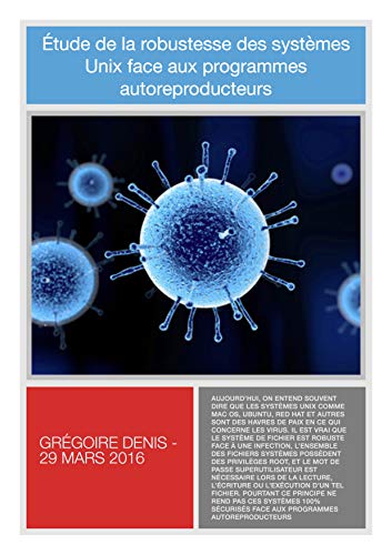 Virus et vers Linux: Étude de la robustesse des systèmes Unix face aux programmes autoreproducteurs (French Edition)
