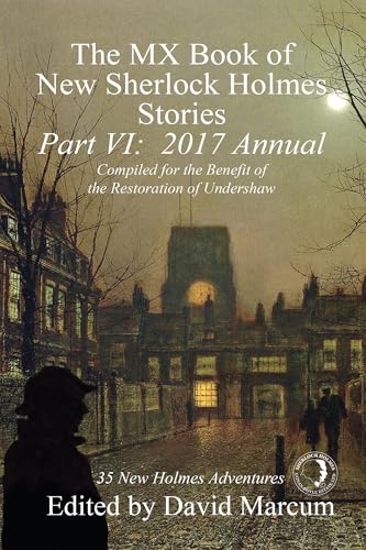 The MX Book of New Sherlock Holmes Stories - Part VI: 2017 Annual