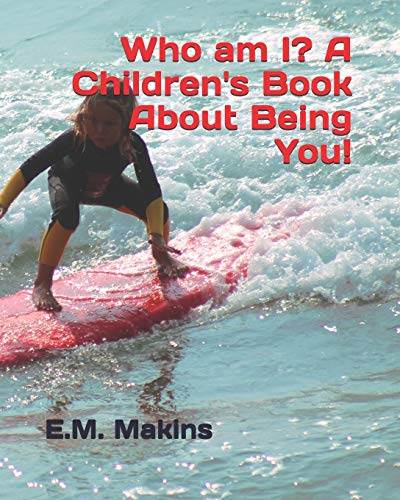 Who am I? A Children's Book About Being You!