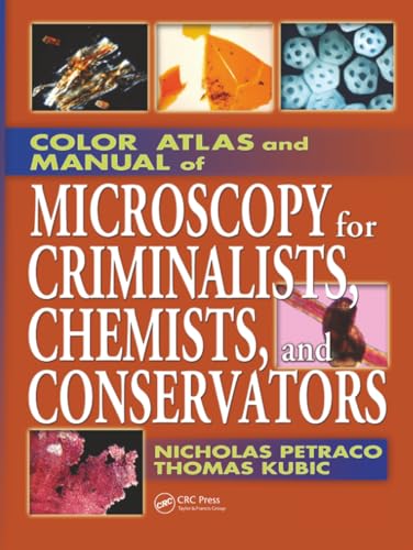 Color Atlas and Manual of Microscopy for Criminalists, Chemists, and Conservators