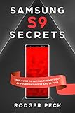 Samsung S9 Secrets: Your Guide to Getting the Most Out Of Your Samsung S9 and S9 Plus - Beginners and Experts Learn How to Setup Your Device to Unlock its True Potential! (English Edition)