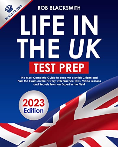 Life in the UK Test Prep | 2023 Edition: The Most Complete Guide to ...
