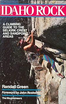 Paperback Idaho Rock: A Climbing Guide to the Selkirk Crest and Sandpoint Areas Book