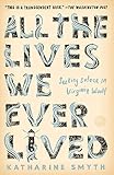 All the Lives We Ever Lived: Seeking Solace in Virginia Woolf