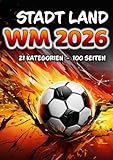 Stadt Land Fluß WM 2026 Fußball Edition für die Fußballweltmeisterschaft - Ein Muss für jeden Fußballfan - Tolles Geschenk und Fan-Artikel: Das perfekte Spiel für WM 2026 - Pausenfüller - Geschenkidee