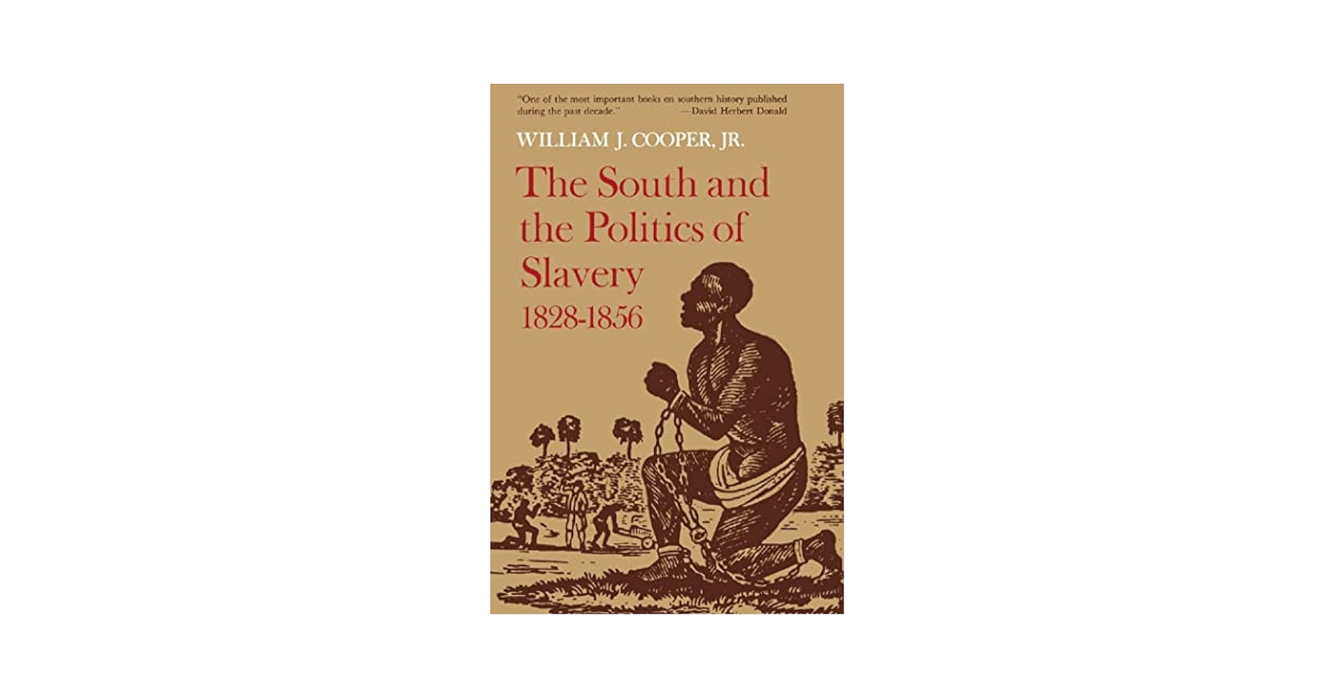 The South and the Politics of Slavery, 1828–1856: Cooper Jr