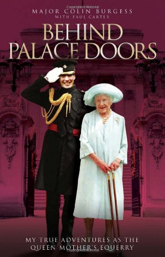 Behind Palace Doors: My Service As the Queen Mother's Equerry