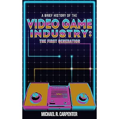 A Brief History Of The Video Game Industry