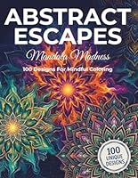 Abstract Escapes: Mandala Madness: 100 Designs for Mindful Coloring: Adult Coloring Book 1970351047 Book Cover