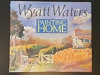 Wyatt Waters: Painting Home 0966564901 Book Cover