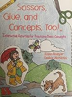 Scissors, Glue, & Concepts, Too!: Interactive Activities for Practicing Basic Concepts 1559992379 Book Cover