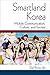 Smartland Korea: Mobile Communication, Culture, and Society (Perspectives On Contemporary Korea)