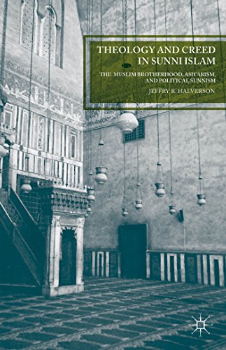 Theology and Creed in Sunni Islam: The Muslim Brotherhood, Ash'arism, and Political Sunnism