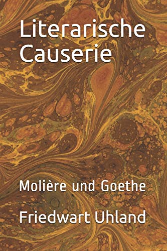 Literarische Causerie: Molière und Goethe (German Edition)