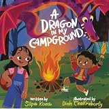 A Dragon in My Campground: A STEM Adventure that Uses Imagination to Manage Big Feelings (The Monster Watchers Book 2) (English Edition)