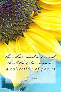 Paperback The i that used to be and the I that has become: a collection of poems Book