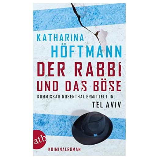 Der Rabbi und das Böse: Kommissar Rosenthal ermittelt in Tel Aviv Kriminalroman: 2