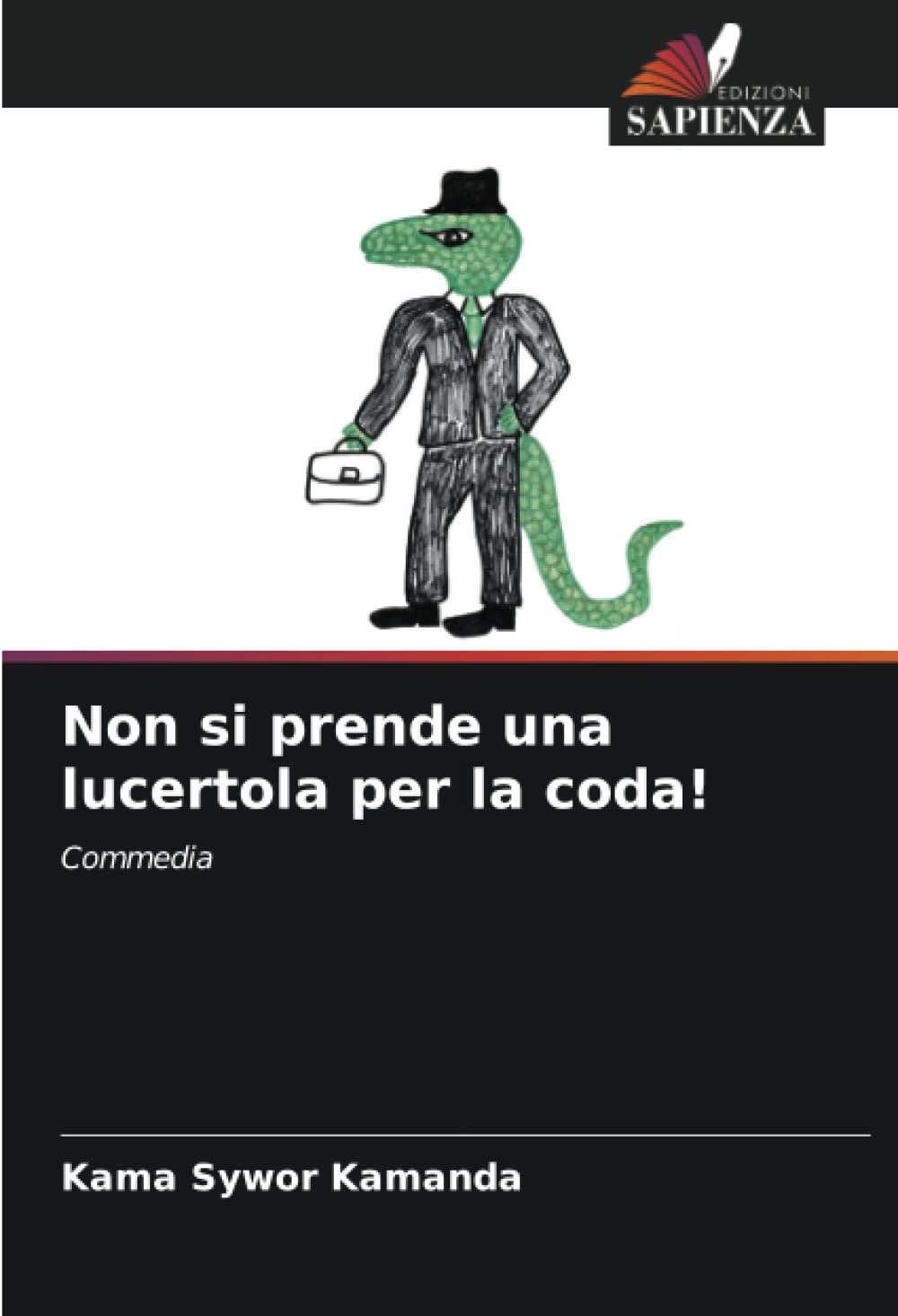 Non si prende una lucertola per la coda!: Commedia