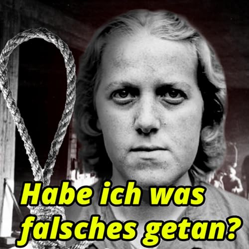 #44 Hertha Bothe: Die Sadistin von Stutthof ist sich keiner Schuld bewusst...