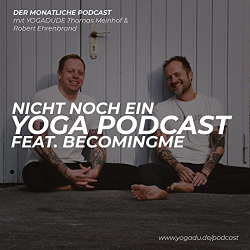 Folge 13 mit Yogadude Thomas Meinhof und Robert Ehrenbrand: Wahrheit oder nichts &ndash; drei Fragen, die es in sich haben