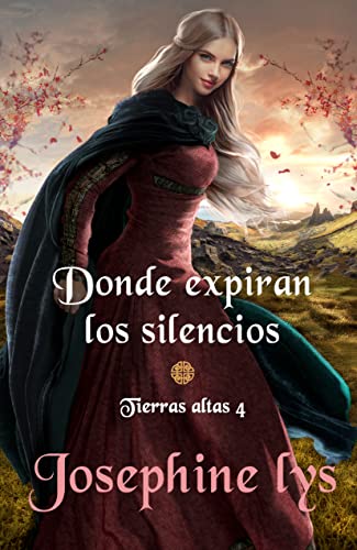Donde expiran los silencios (Tierras Altas nº 4) (Spanish Edition)