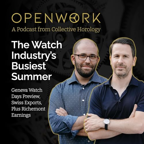 The Watch Industry’s Busiest Summer – Geneva Watch  Days Preview,  Swiss Exports,  Plus Richemont  Earnings