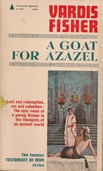 A Goat for Azazel: A Novel of Christian Orgins (The Testament of Man Book 9)
